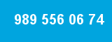 989 556 06 74